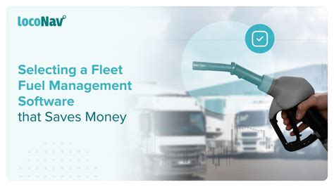 Fleet Fuel Management Software Things To Consider