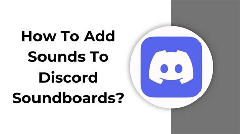 How To Add Sounds To Discord Soundboards