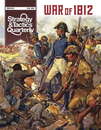 Hexasim Strategy And Tactics Quarterly 23 War Of 1812