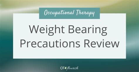 Weight Bearing Precautions Review | OT Flourish