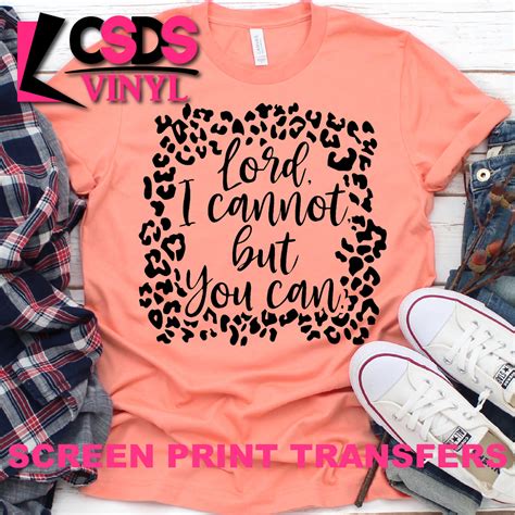 Screen Print Transfer Leopard Lord I Cannot But You Can Black