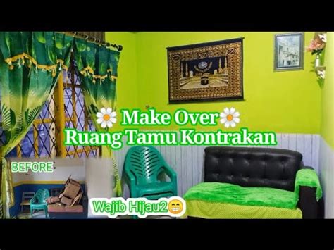 Make Over Ruang Tamu Kontrakan Hijau Ruang Tamu Mungil Youtube