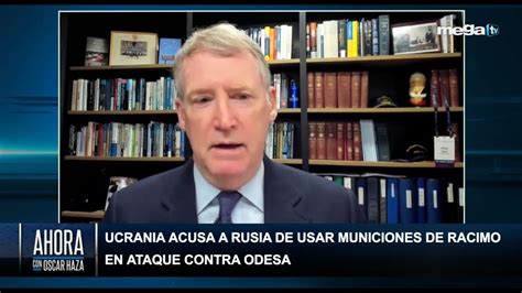 Ahora Con Oscar Haza Ucrania Acusa A Rusia De Usar Municiones De