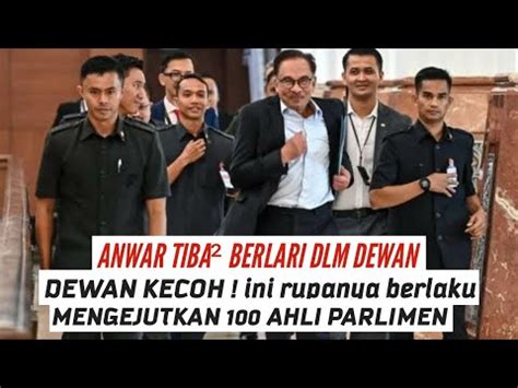 DEWAN KECOH ANWAR BERLARI KE DEWAN Rupanya Ini YG Berlaku