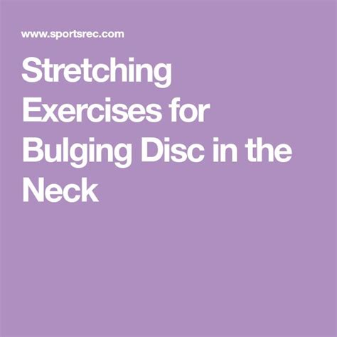 Stretching Exercises for Bulging Disc in the Neck | Bulging disc ...