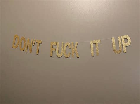 Don T Fuck It Up Banner Don T Fuck It Up Funny Rude Etsy