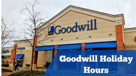 Find out Goodwill Holiday Hours Open/Closed in 2024 - iHour Information