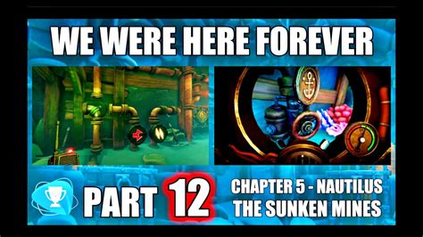 We Were Here Forever Part Chapter Nautilus Sunken Mines Both