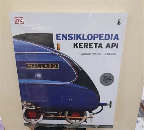 Jual Ensiklopedia Kereta Api Sejarah Visual Lengkap Buku Original