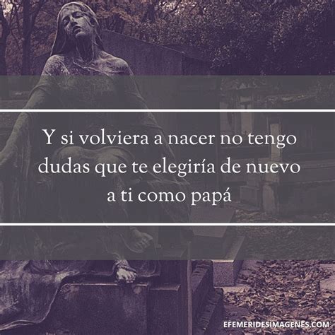 Frases Para Un Padre Fallecido De Su Hija O Hijo Efemérides Imágenes