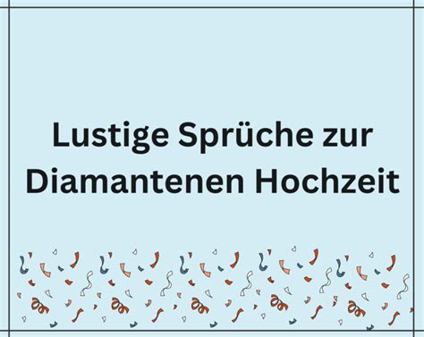 150 Lustige Sprüche zur Diamantenen Hochzeit Deepest Words