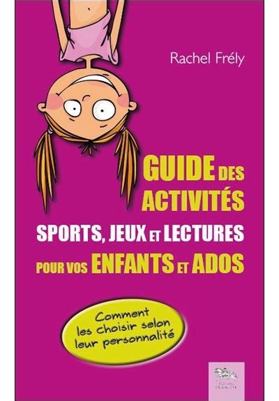 Guide des activités Sports jeux et lectures pour vos enfants et ados