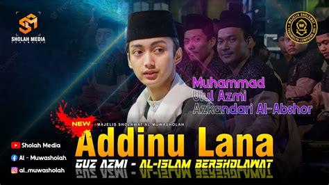 Gus Azmi Terbaru 2022 Addinu Lana Di Guyur Hujan Al Islam