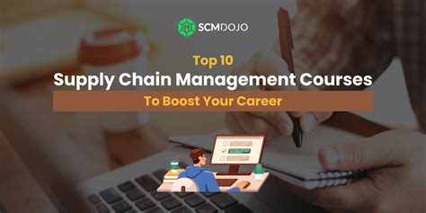 Top 10 Supply Chain Management Courses To Boost Your Career