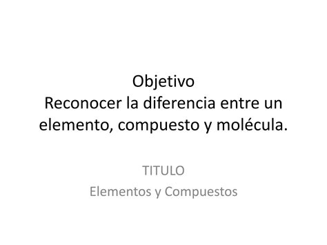 Elementos Y Compuestos Ppt