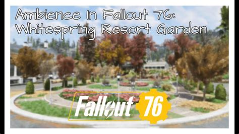 Ambience In Fallout 76 Whitespring Resort Garden Youtube