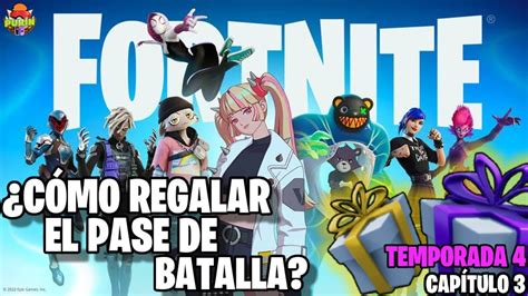 ¿cÓmo Regalar El Pase De Batalla De La Temporada 4 CapÍtulo 3