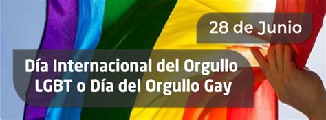 28 De Junio Día Internacional Del Orgullo Lgbt O Día Del Orgullo Gay