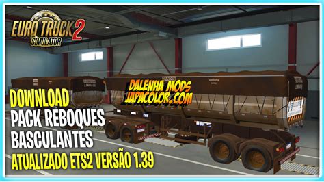 Pack De Reboques Basculantes Mods Para Ets2 V 1 39 X Dalenha Mods