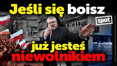 JEŚLI SIĘ BOISZ JUŻ JESTEŚ NIEWOLNIKIEM YouTube