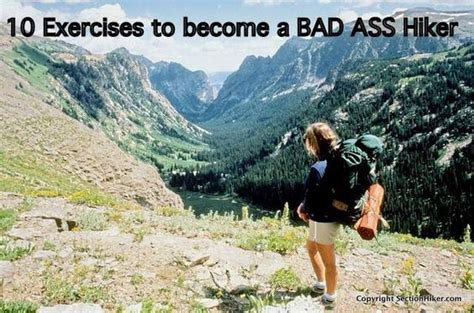 Bad Ass Hikers Arent Born You Have To Train To Become One Here Are