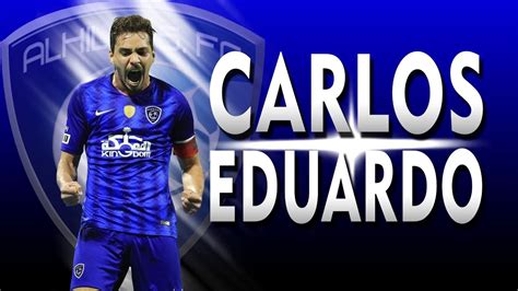 Carlos Eduardo Midfielder Al Hilal 2019 Youtube