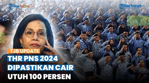 KABAR GEMBIRA Sri Mulyani Pastikan THR PNS TNI Polri 2024 Dipastikan