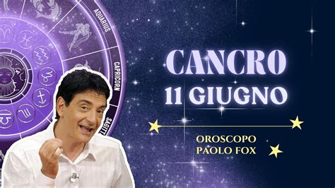 Cancro Martedì 11 6 2024 Oroscopo di Paolo Fox Sforzi