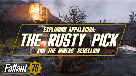 The Rusty Pick And The Miners Rebellion Fallout 76 Lore Youtube