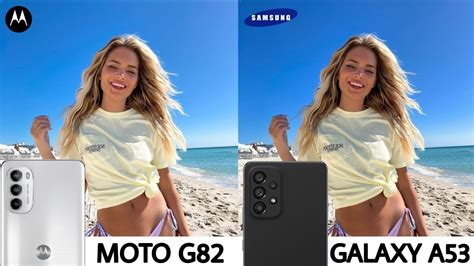 Motorola Moto G82 Vs Samsung Galaxy A53 Camera Test Youtube