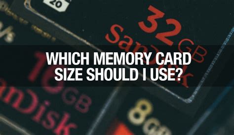 Which Size Memory Card Should I Use? | Fstoppers