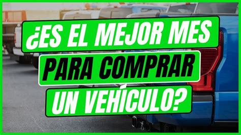 ¿es El Mejor Mes Para Comprar Un VehÍculo Youtube