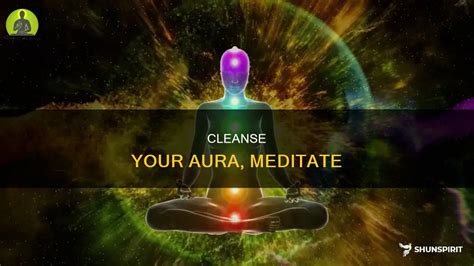 Cleanse Your Aura, Meditate | ShunSpirit