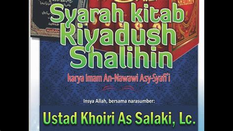 Ustadz Khoiri As Salaki Lc Kitab Riyadush Sholihin YouTube