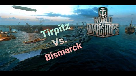 World Of Warships German Tirpitz Vs Bismarck Youtube