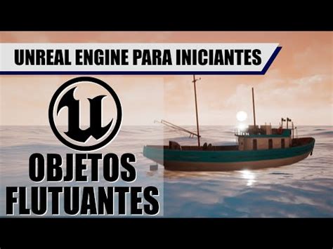 Como Fazer Objetos Flutuantes Na Unreal Engine Buoyancy Dicas Youtube