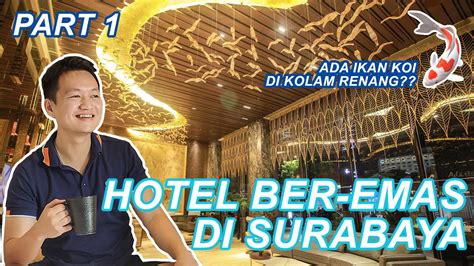 Review Hotel Ber Emas Di Surabaya Part Grand Dafam Signature