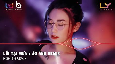Nonstop Tẩm Thuốc Lắc Lỗi Tại Mưa x Ảo Ảnh Remix Hot TikTok