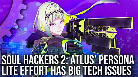 Soul Hackers 2 Atlus New Persona Lite Has Major Tech Issues YouTube