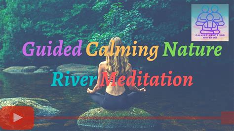 Guided Calming Nature River Meditation Everyday Gratitude Youtube