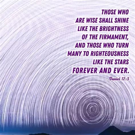 Those Who Are Wise Shall Shine Like The Brightness Of The Firmament