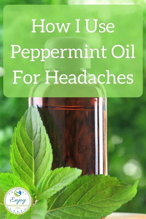 How To Use Peppermint Oil For Headaches Enjoy Natural Health Peppermint Oil For Headaches