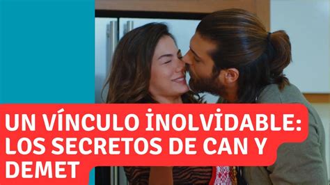 Un V Nculo Inolvidable Los Secretos De Can Y Demet Youtube