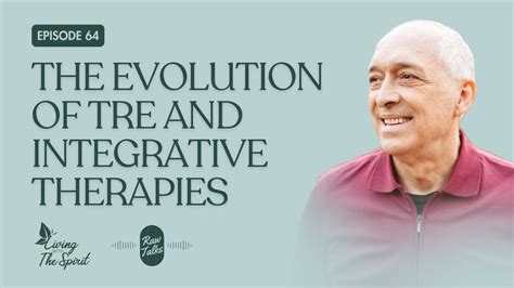 Ep 64 The Evolution Of TRE And Integrative Therapies With Dr David