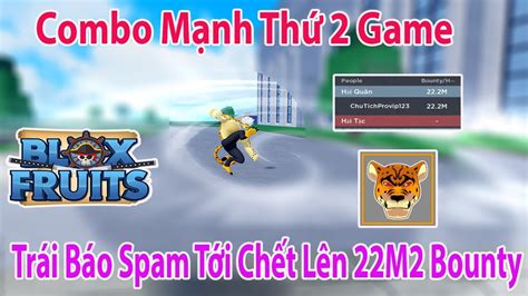 Blox Fruits Combo Mạnh Thứ 2 Của Game Trái Báo Spam Tới Chết Lên 22m2 Bounty Roblox Youtube