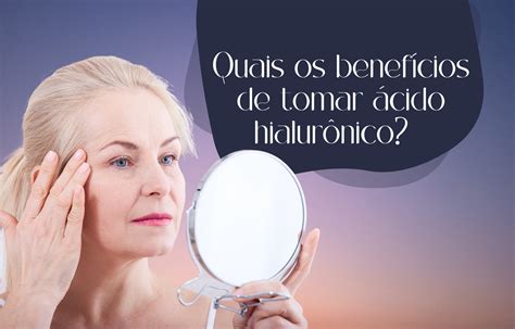 Quais Os Benef Cios De Se Tomar O Cido Hialur Nico Blog Da Nutriblue