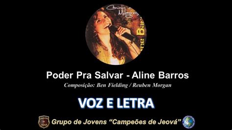 Poder Pra Salvar Aline Barros Voz E Letra Youtube