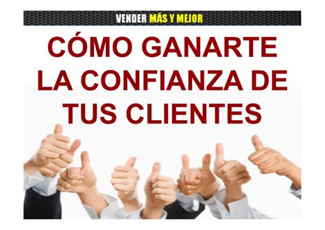 COMO GANARTE LA CONFIANZA DE TUS CLIENTES 35 MANERAS