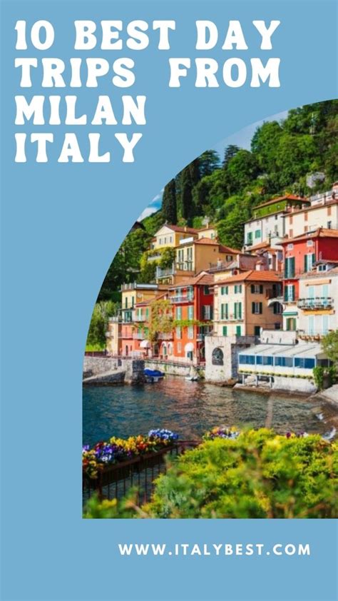 15 Best Day Trip From Milan Day Trips From Milan To Lake Como And