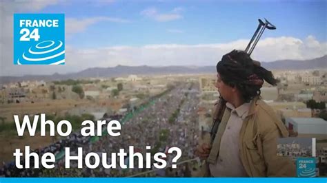 Who Are The Houthis And Why Are They Attacking Ships In The Red Sea